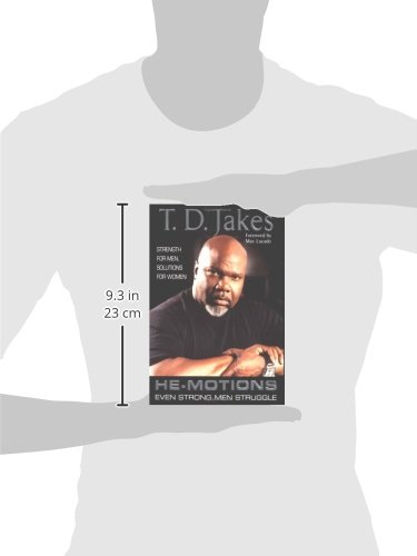He-Motions : Even Strong Men Struggle by T. D. Jakes