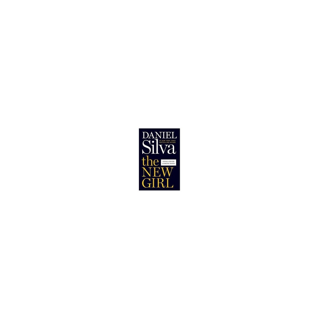 The New Girl : a Novel by Daniel Silva