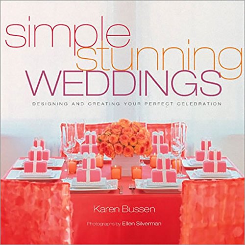Simple Stunning Weddings by Karen Bussen