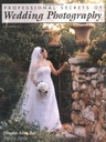Professional Secrets of Wedding Photography by Douglas Allen Box