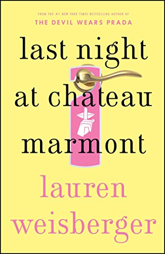 Last Night at Chateau Marmont - by Lauren Weisberger (Paperback)