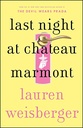 Last Night at Chateau Marmont - by Lauren Weisberger (Paperback)