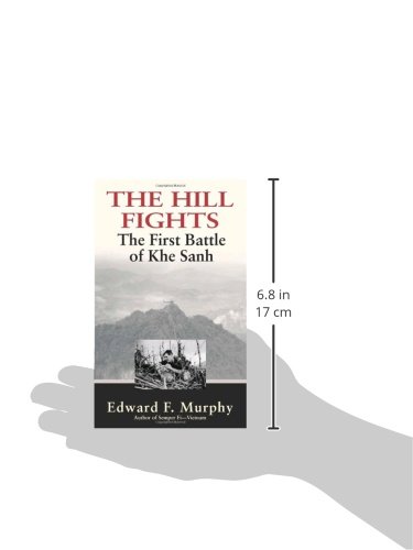 The Hill Fights : the First Battle of Khe Sanh by Edward F. Murphy
