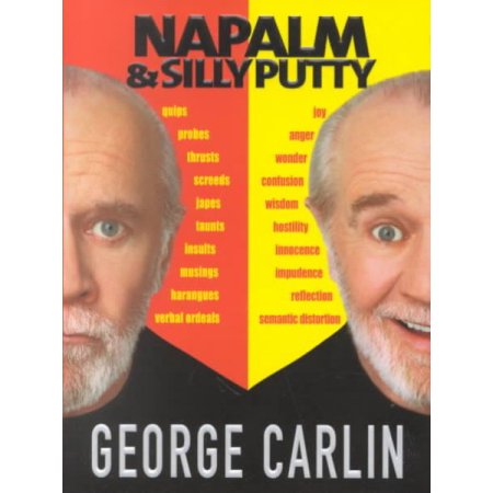 Napalm and Silly Putty by George Carlin