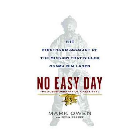 No Easy Day : the Firsthand Account of the Mission That Killed Osama Bin Laden by Kevin, Owen, Mark Maurer