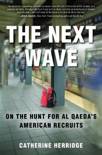 The Next Wave : on the Hunt for Al Qaeda's American Recruits by Catherine Herridge