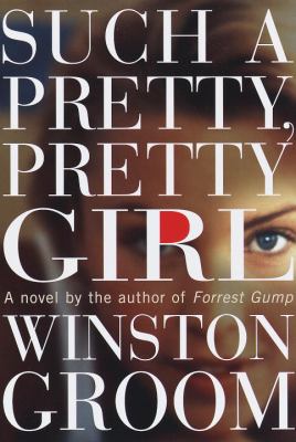 Such a Pretty, Pretty Girl : a Novel by Winston Groom