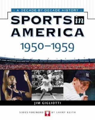Sports in America : 1950 to 1959 by James, Jr. Buckley