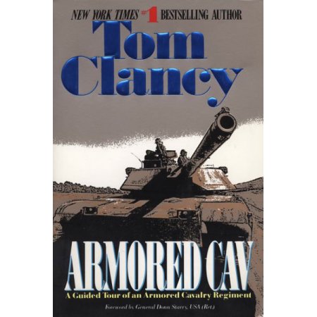 Armored Cav : a Guided Tour of an Armored Cavalry Regiment by Tom Clancy