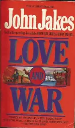 Love and War Love and War Book 2 of 3: North & South   by John Jakes