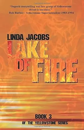 Lake of Fire: Book Three of the Yellowstone Series by Linda Jacobs