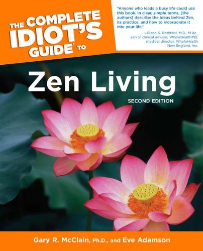 The Complete Idiot's Guide to Zen Living by Eve, McClain, Gary R. Adamson