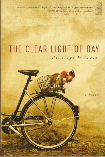 Clear Light of Day, the a Novel by Penelope Wilcock