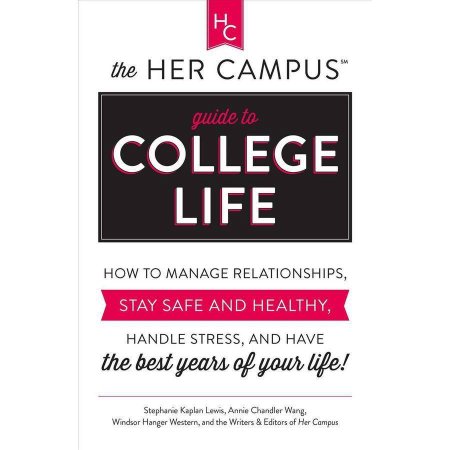 The Her Campus Guide to College Life by Stephanie Kaplan Lewis (Author), Annie Chandler Wang (Author),