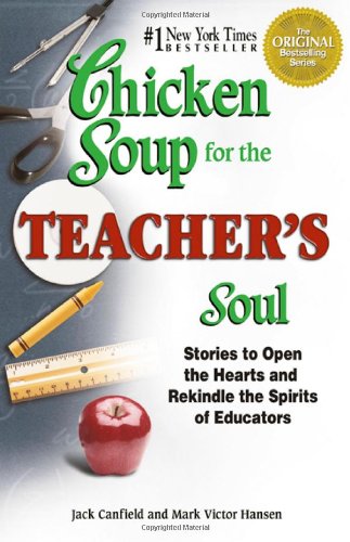 Chicken Soup for the Teacher's Soul  