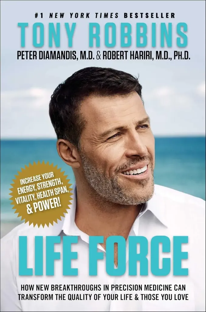 Life Force: How New Breakthroughs in Precision Medicine Can Transform the Quality of Your Life & Those You Love Life Force: How New Breakthroughs in Precision Medicine Can Transform the Quality of Your Life & Those You Love by Tony Robbins , Peter H. Diamandis , et al.