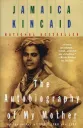 Autobiography of My Mother by Jamaica Kincaid