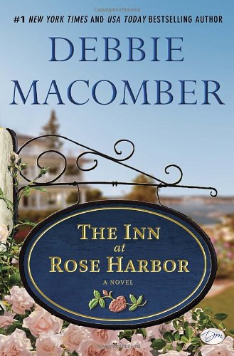 Inn at Rose Harbor, the: A Rose Harbor Novel Book 1 of 5: Rose Harbor  | by Debbie Macomber