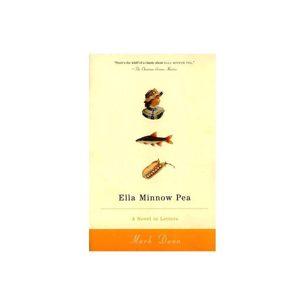 Ella Minnow Pea: A Novel in Letters by Mark Dunn (Paperback)
