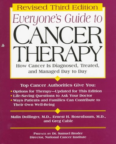 Everyone's Guide to Cancer Therapy: How Cancer Is Diagnosed, Treated, and Managed Day to Day