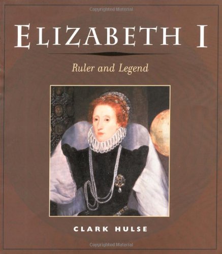 Elizabeth I: Ruler and Legend