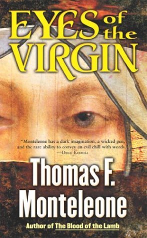 Eyes of the Virgin by Thomas F. Monteleone