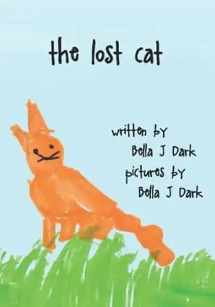 The Lost Cat (Snowy the Cat) Book 1 of 2: Snowy the Cat  | by Bella J Dark
