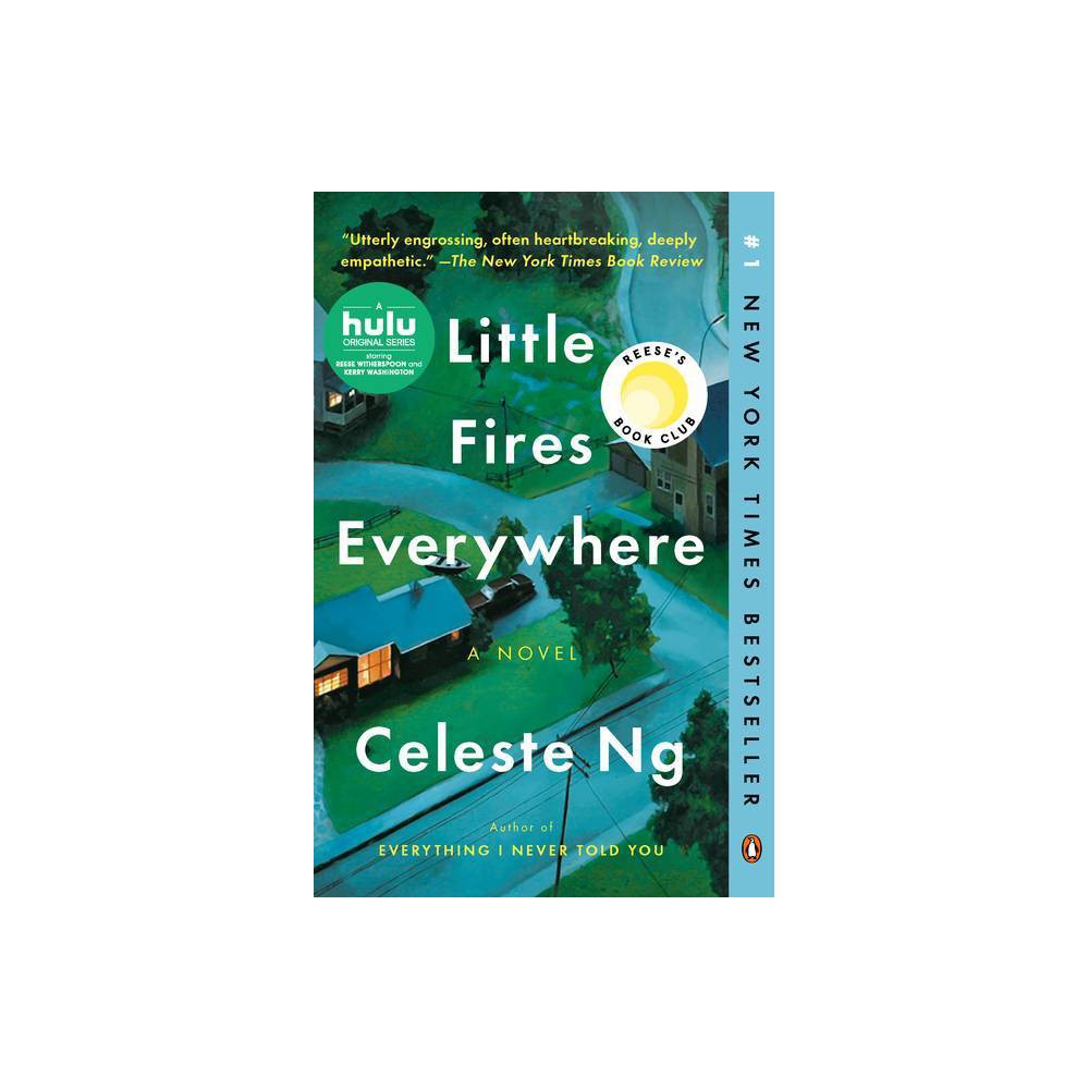 Little Fires Everywhere: A Novel by Celeste Ng