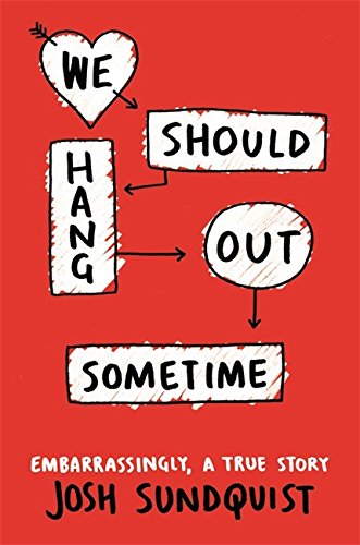 We Should Hang Out Sometime: Embarrassingly  a True Story  (Paperback)