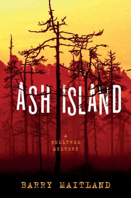 Ash Island: A Belltree Mystery (The Belltree Trilogy Book 2) Book 2 of 3: The Belltree Trilogy  | by Barry Maitland