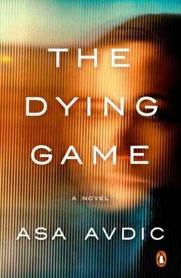 The Dying Game: A Novel by Asa Avdic