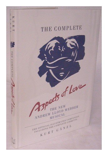 Complete Aspects of Love, The by Kurt Ganzl