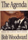 Agenda, The: Inside the Clinton White House by Bob Woodward (Author)