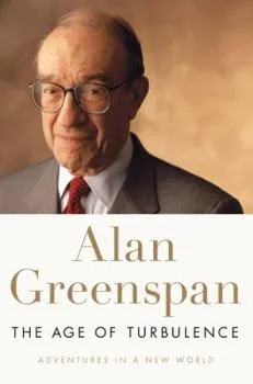 The Age of Turbulence: Adventures in a New World by Alan Greenspan (Author)