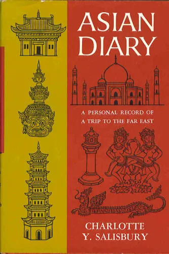 Asian Diary: A Personal Record of a Trip to the Far East Hardcover by Charlotte Y. Salisbury (Author)