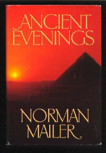 Ancient Evenings by Norman Mailer