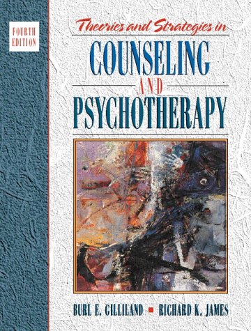 Theories and Strategies in Counseling and Psychotherapy by Richard K., Gilliland, Burl E. James