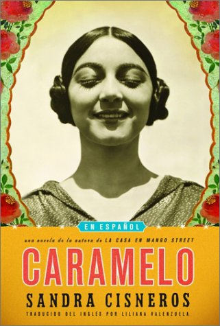 Caramelo: En Español (Spanish Edition)  by Sandra Cisneros
