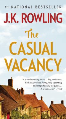 Casual Vacancy, the by J. K. Rowling