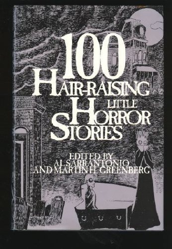 100 Hairraising Little Horror  Al Sarrantonio (Compiler), Martin H. Greenberg (Compiler)