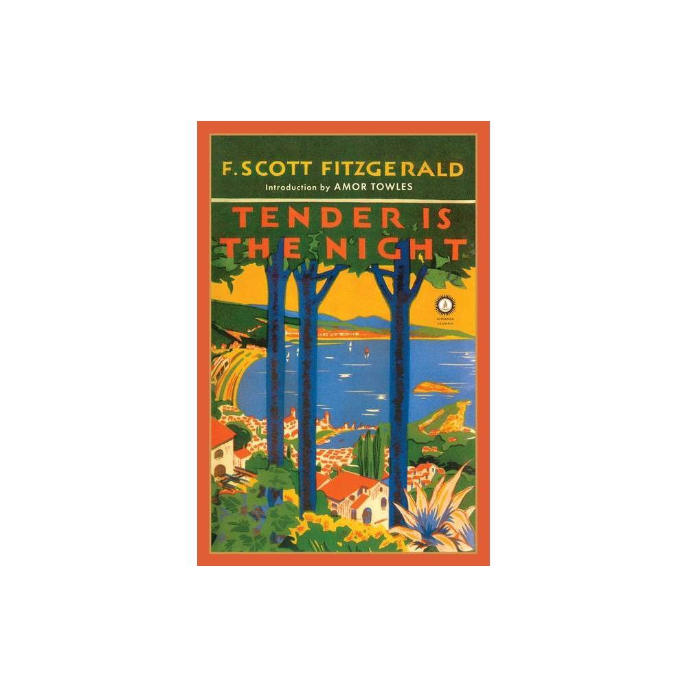 Tender Is the Night - (Scribner Classics) by F Scott Fitzgerald (Hardcover)