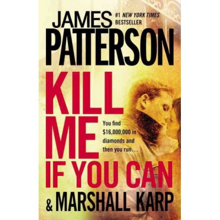 Kill Me If You Can - by James Patterson & Marshall Karp (Paperback)