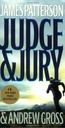 Judge & Jury Judge & Jury by James Patterson and Andrew Gross