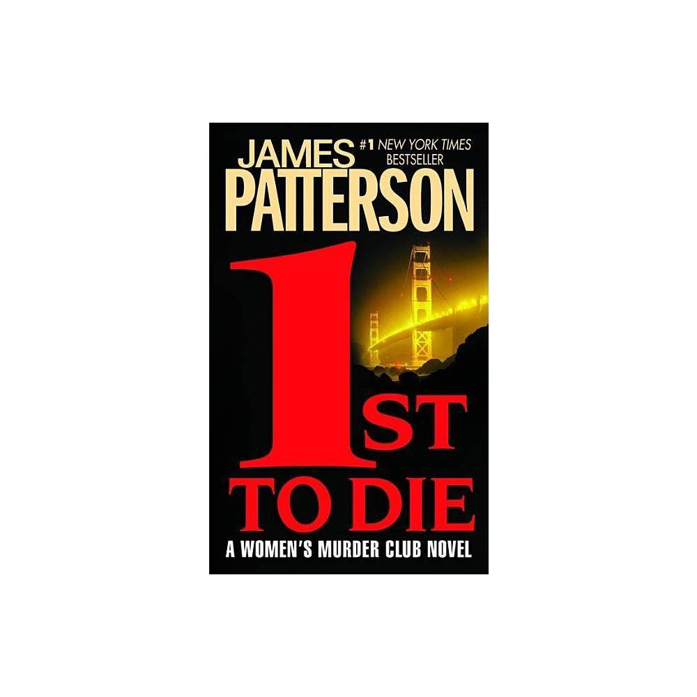 1st to Die  Book 1 A Women S Murder Club Thriller  (Paperback) by James Patterson
