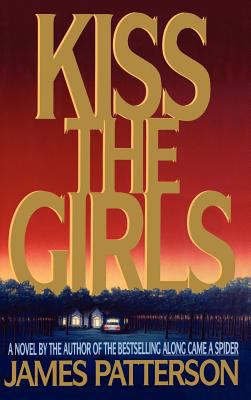 Kiss the Girls: an Alex Cross