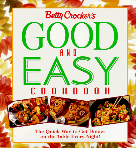 Betty Crocker's Good and Easy Cookbook