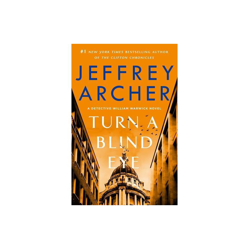 Turn a Blind Eye: a Detective William Warwick Novel