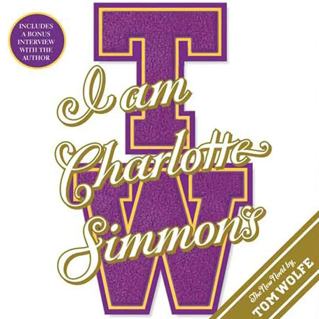 I Am Charlotte Simmons: A Novel by Tom Wolfe