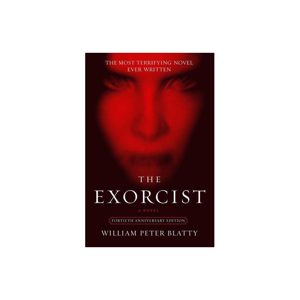 Exorcist (40th Anniversary Edition) by William Peter Blatty