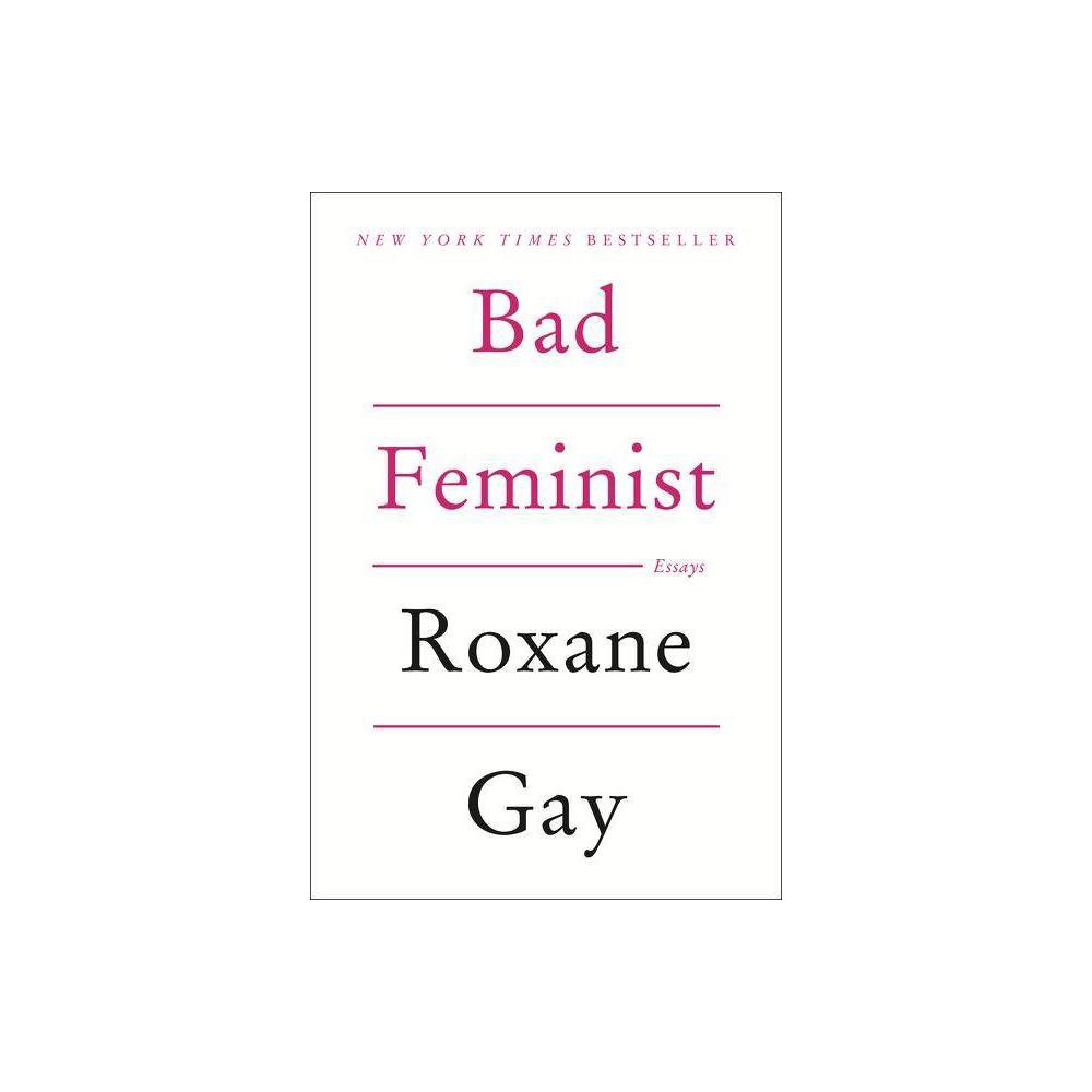 Bad Feminist by Roxane Gay